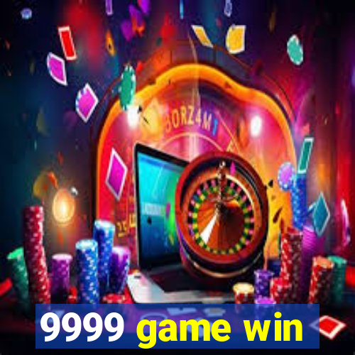 9999 game win